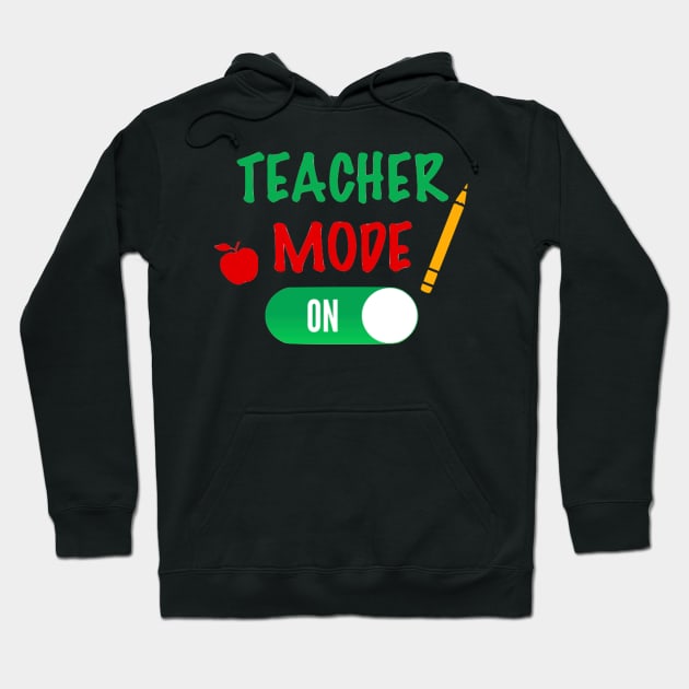 Teacher Mode On Hoodie by Bododobird